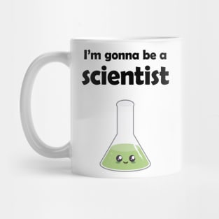 I'm Gonna be a Scientist Mug